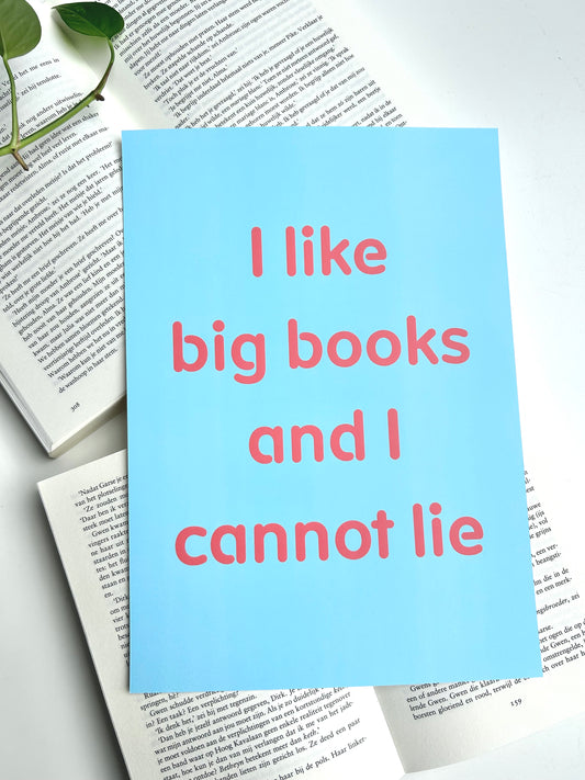 A4 Poster “I like big books and I cannot lie”