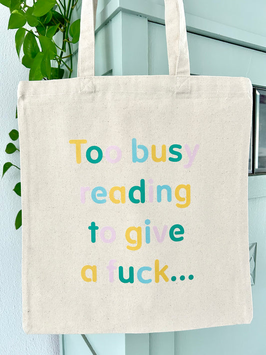 Tote bag “Too busy reading to give a fuck”