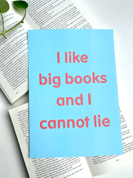 A4 Poster “I like big books and I cannot lie”